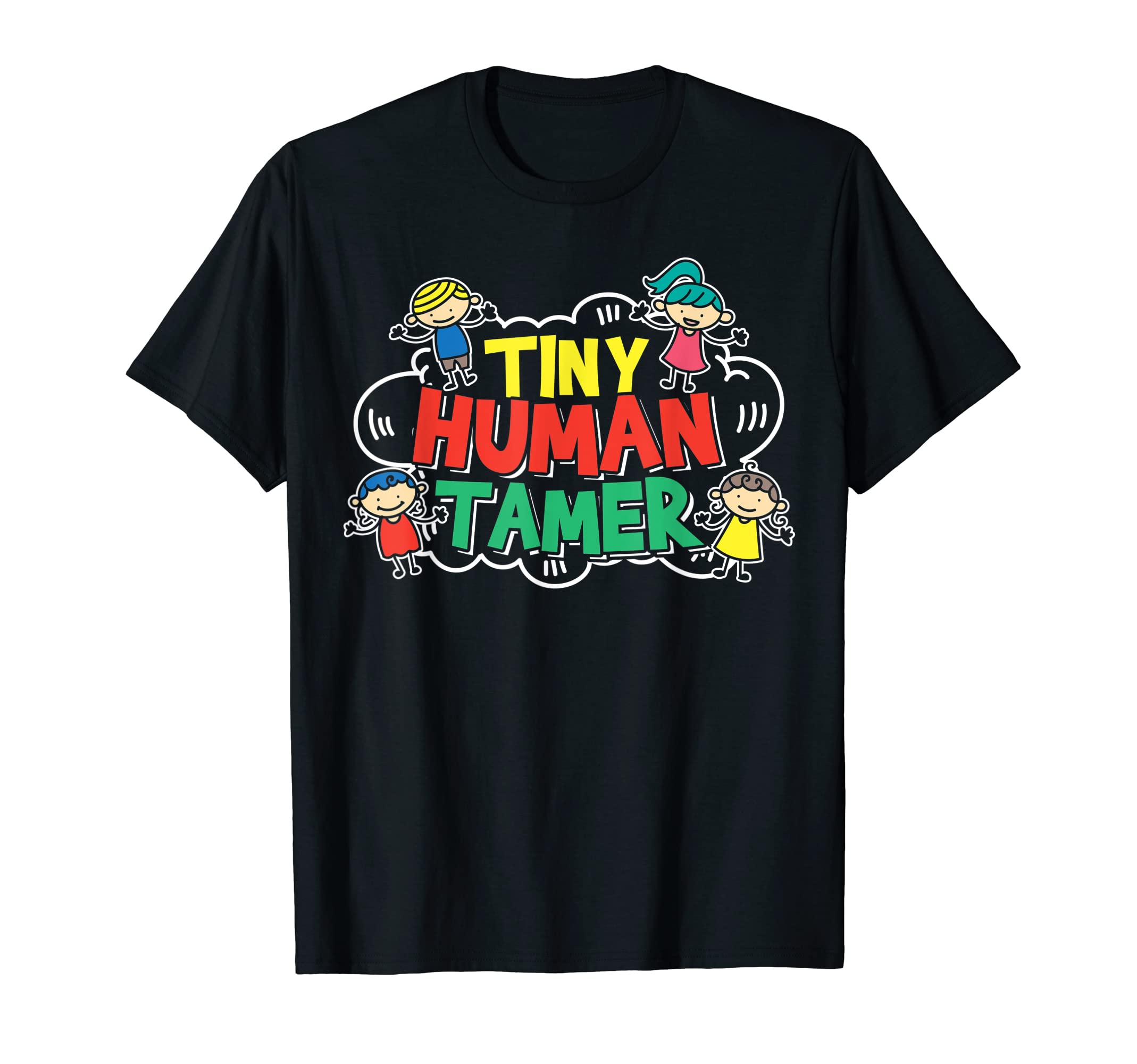 Tiny Human Tamer Gift for a Day Care Provider T-Shirt
