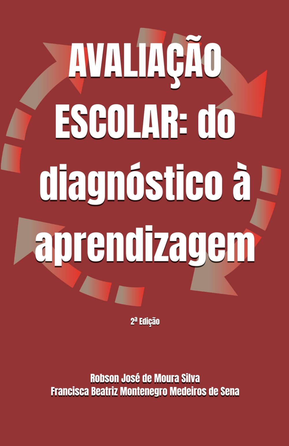 AVALIAÇÃO ESCOLAR: do diagnóstico à aprendizagem: 2ª Edição