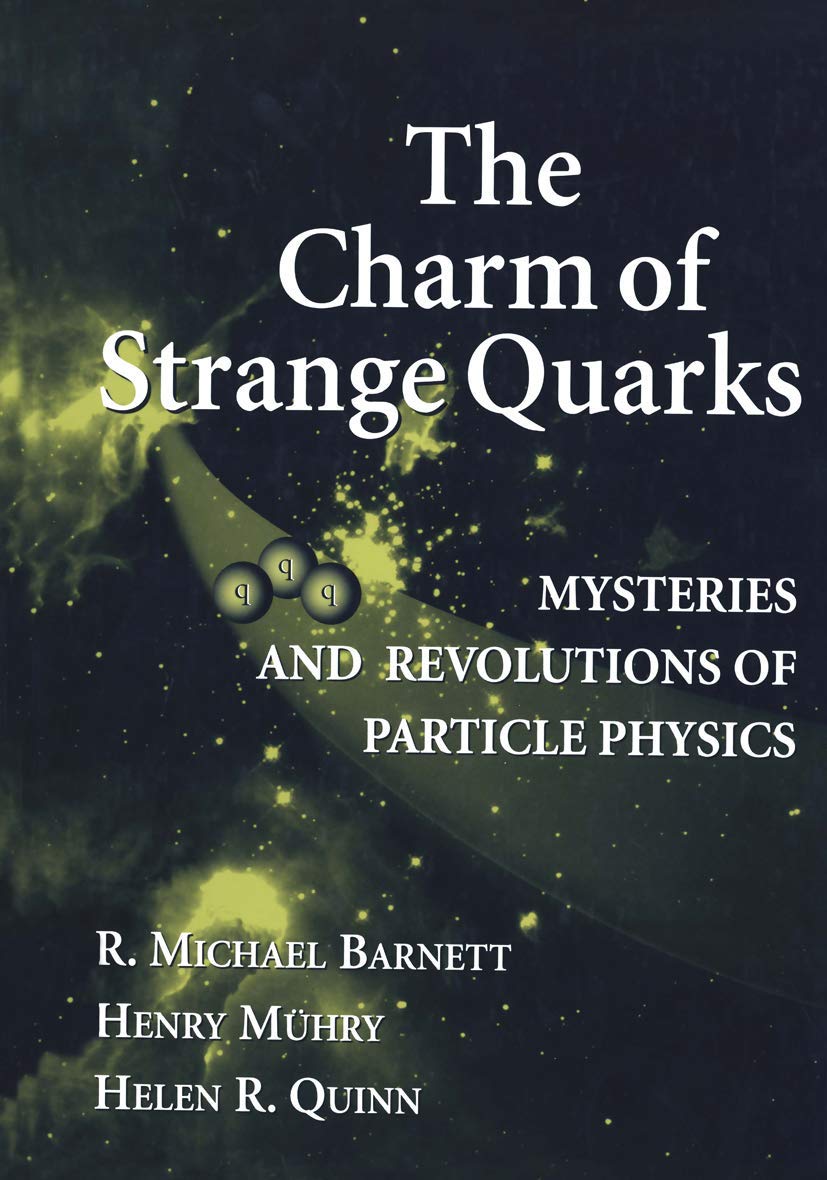 The Charm of Strange Quarks: Mysteries and Revolutions of Particle Physics