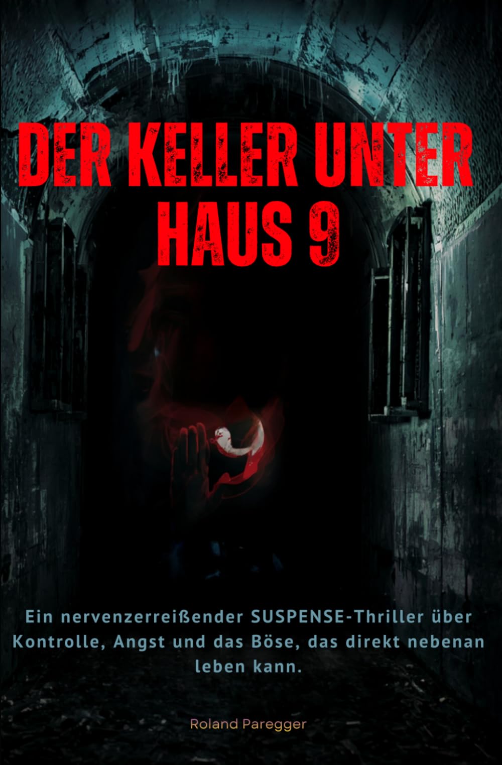 Der Keller unter Haus 9: Ein nervenzerreißender True-Crime-Thriller über Kontrolle, Angst und das Böse, das direkt nebenan leben kann.