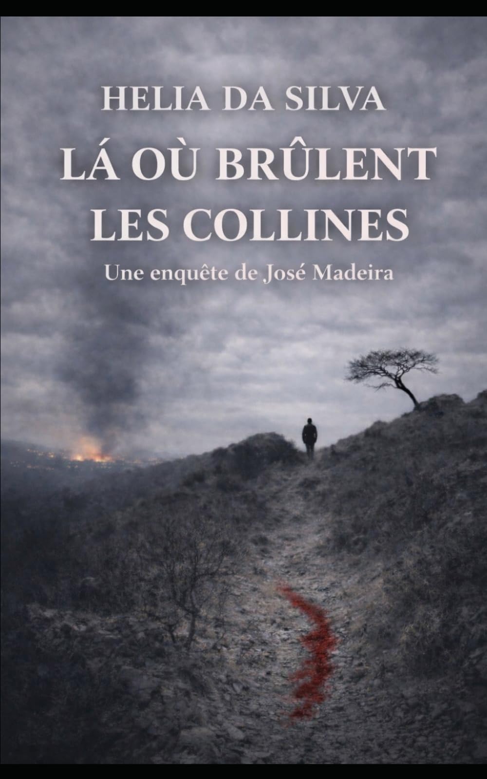 Là où brûlent les collines (José Madeira)