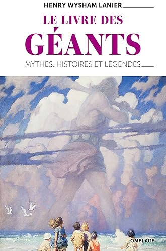Le Livre des géants: Mythes, histoires et légendes