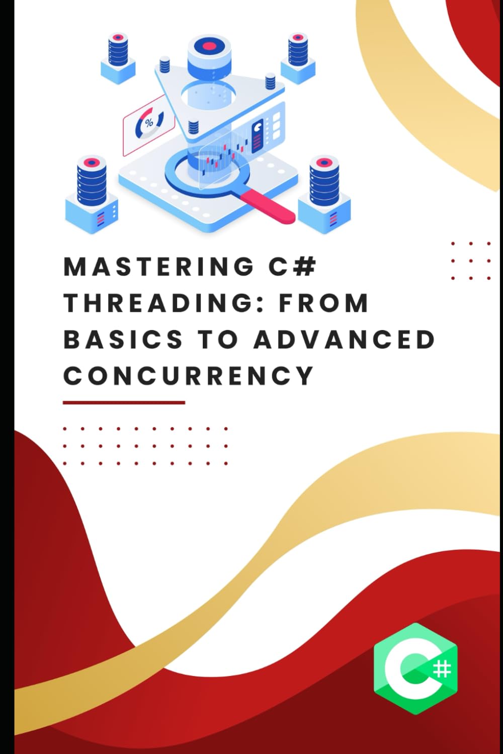 Mastering C# Threading: From Basics to Advanced Concurrency