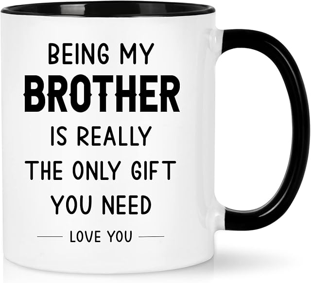 Joymaking Funny Gifts for Brother Birthday Coffee Mug Birthday Christmas Gifts for Brother from Sister or Brother, 11oz Mug Funny Gifts for him - Being My Brother is The Only Gift You Need