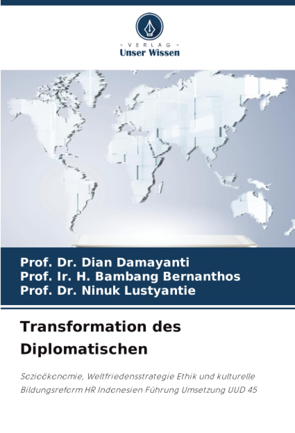 Transformation des Diplomatischen: Sozioökonomie, Weltfriedensstrategie Ethik und kulturelle Bildungsreform HR Indonesien Führung Umsetzung UUD 45