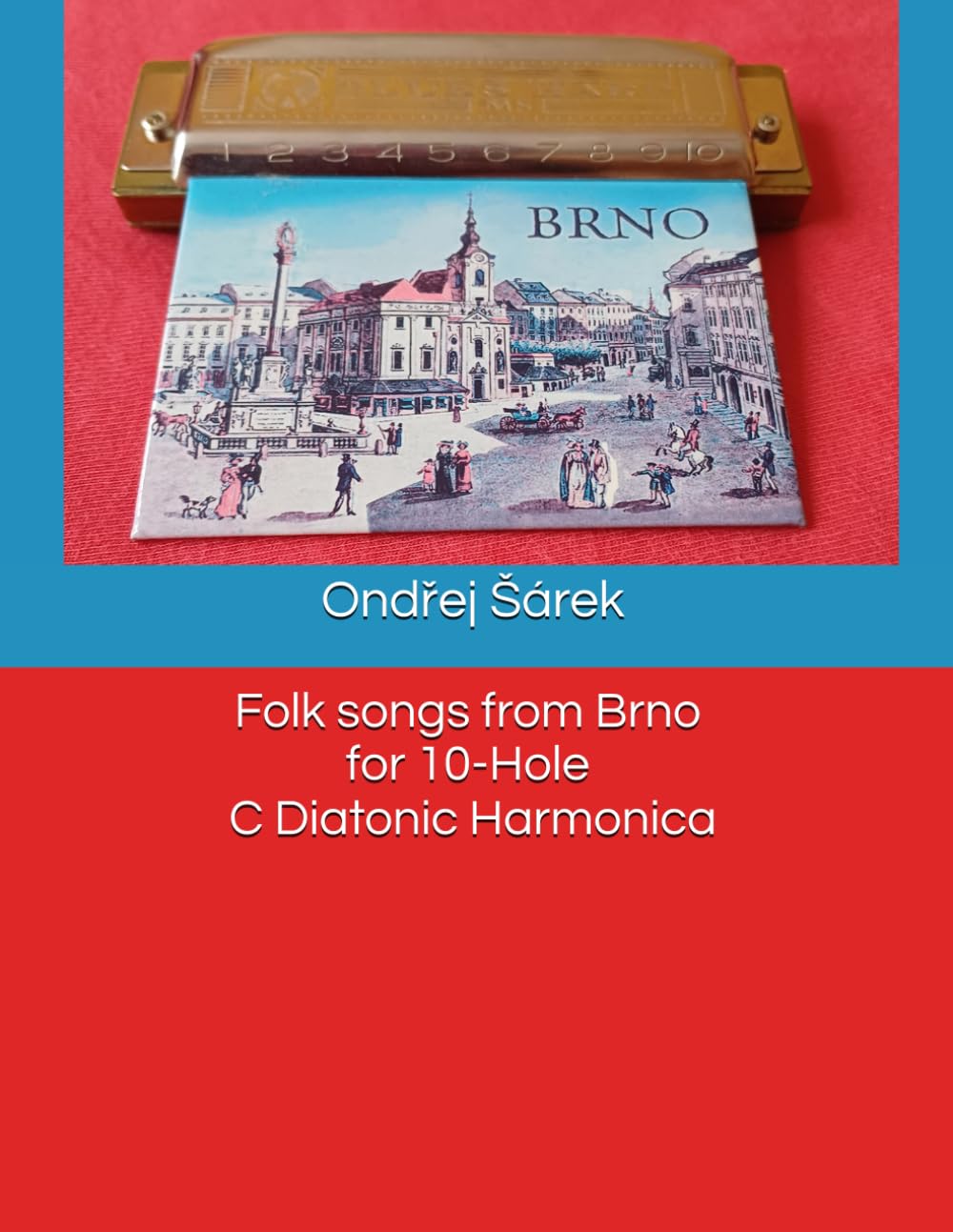 Folk songs from Brno for 10-Hole C Diatonic Harmonica