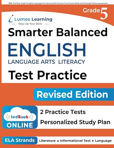 SBAC Test Prep: Grade 5 English Language Arts Literacy (ELA) Common Core Practice Book and Full-length Online Assessments: Smarter Balanced Study Guide (SBAC by Lumos Learning)