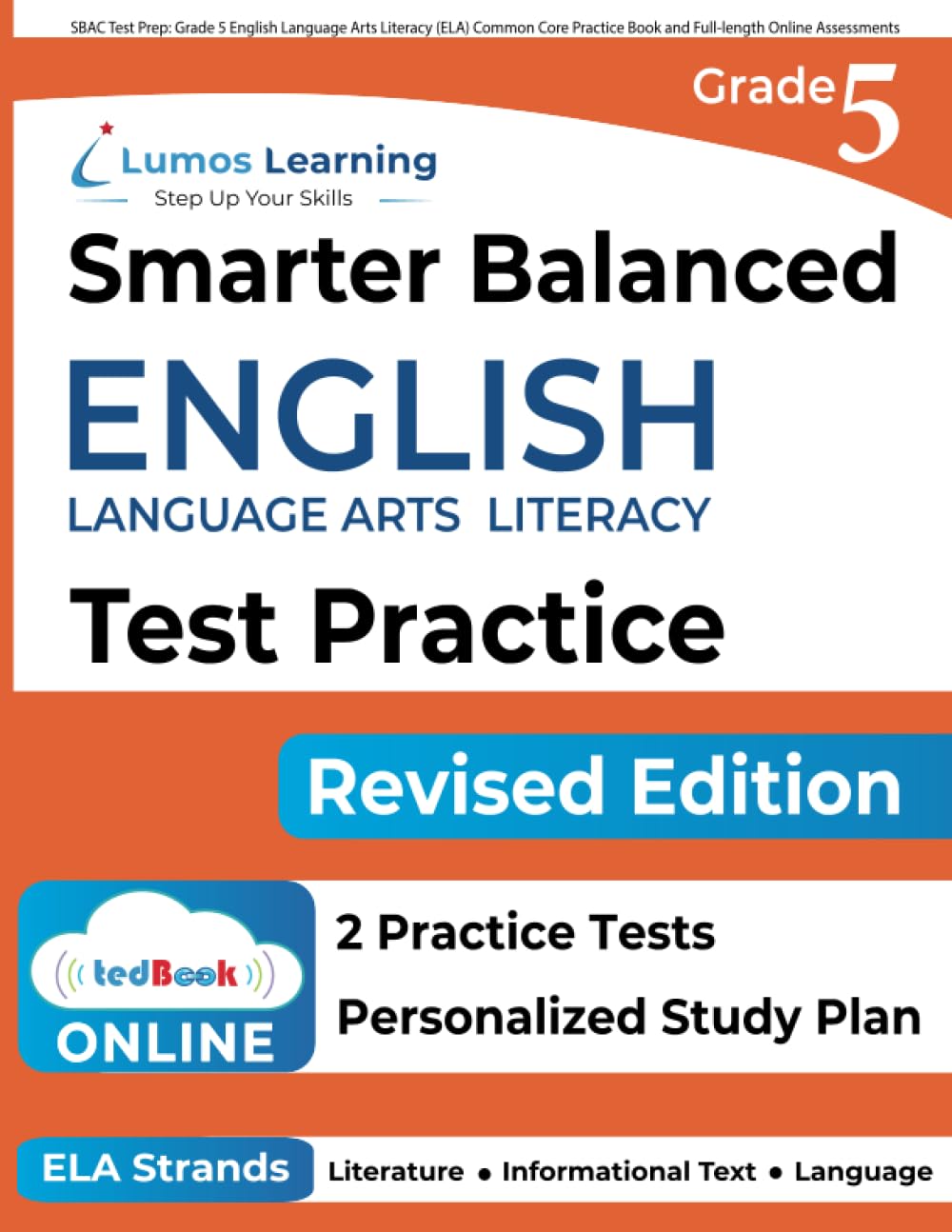SBAC Test Prep: Grade 5 English Language Arts Literacy (ELA) Common Core Practice Book and Full-length Online Assessments: Smarter Balanced Study Guide (SBAC by Lumos Learning)