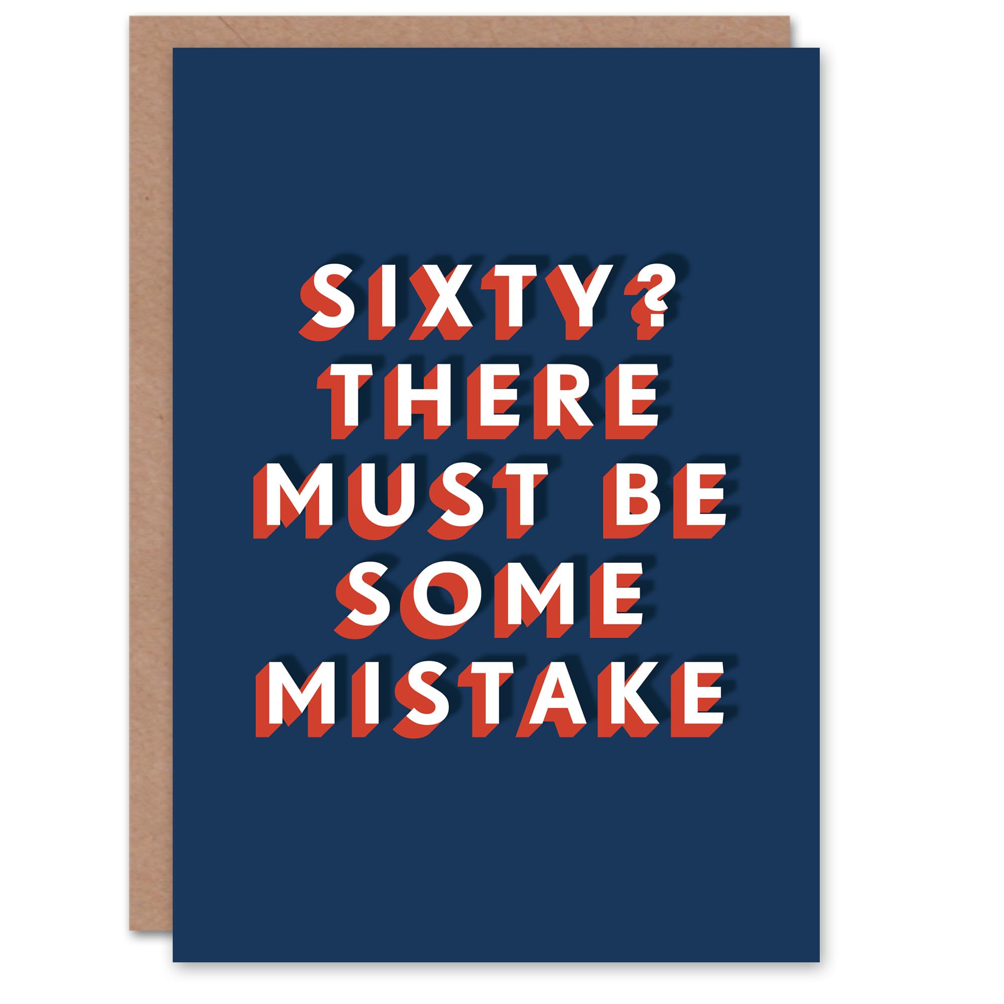 Artery8 Sixty Must Be Mistake 60 Year Old Milestone 60th For Him Birthday Card