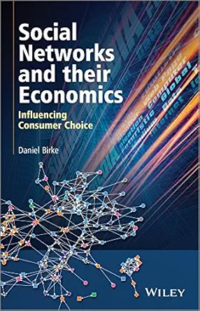 Social Networks and their Economics: Influencing Consumer Choice book cover