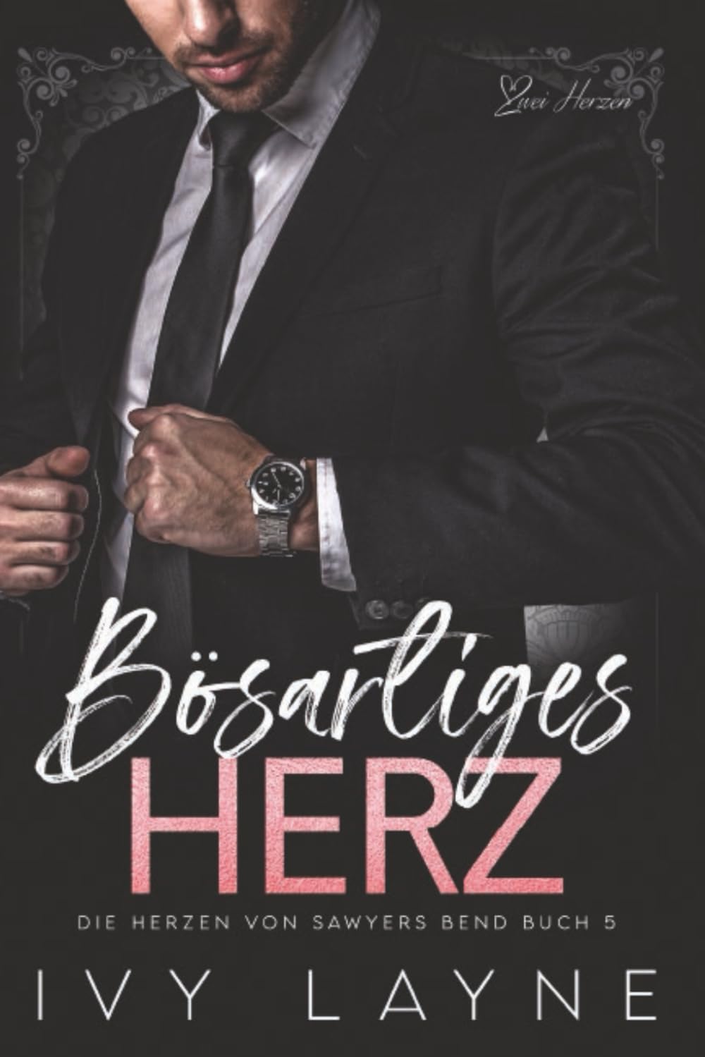 Bösartiges Herz: Liebesroman (Die Herzen von Sawyers Bend)