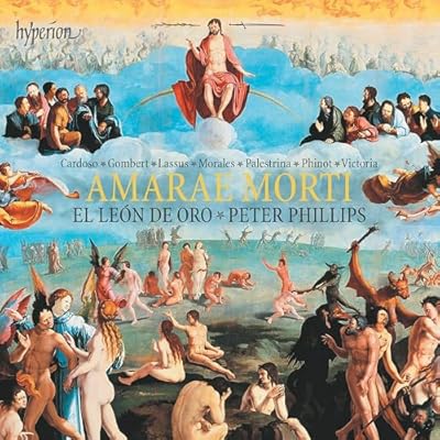 Amarae morti - Lamentations and motets by Cardoso, Gombert, Lassus, Morales, Palestrina, Phinot & Victoria