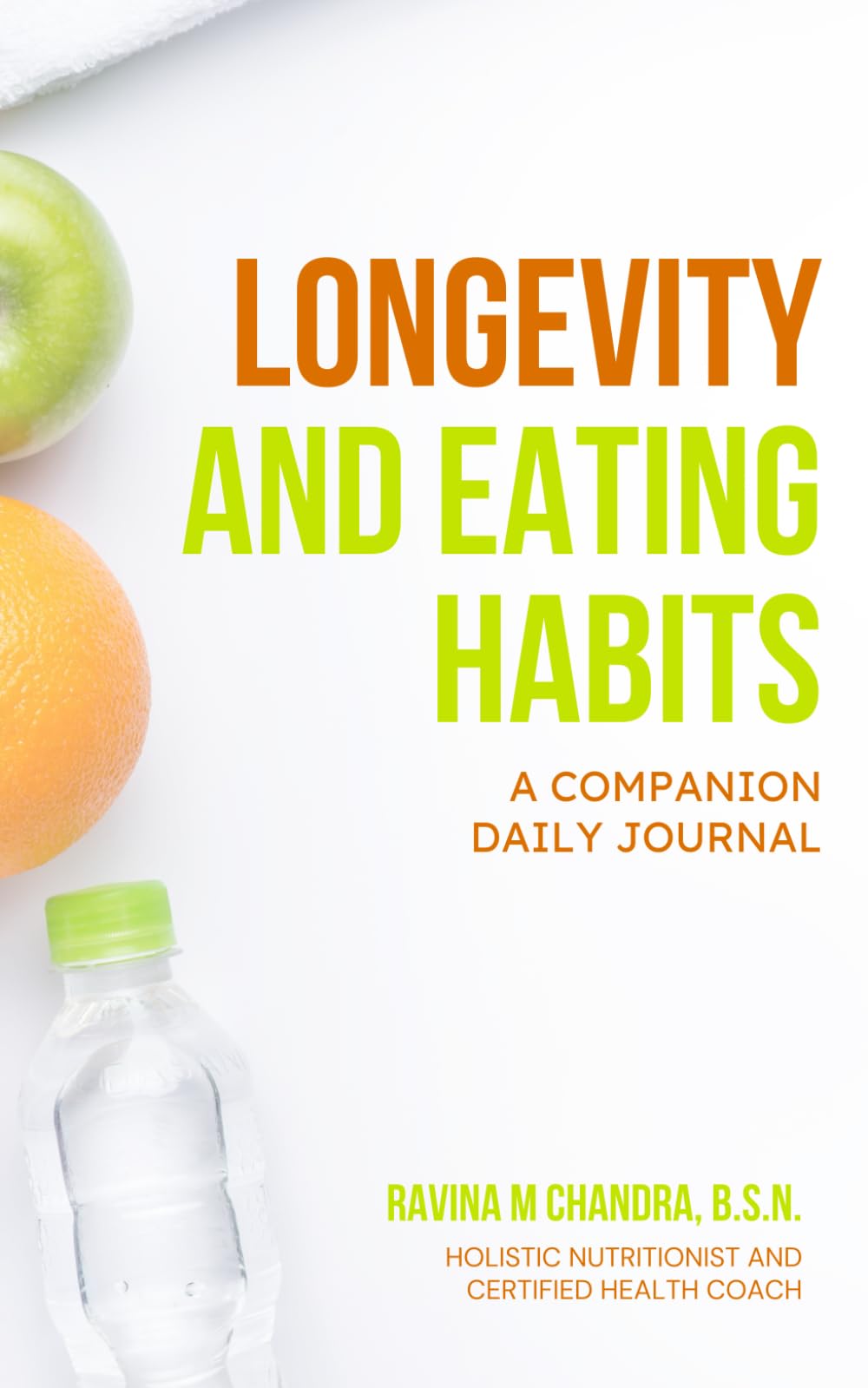 Longevity and Eating Habits: A COMPANION DAILY JOURNAL (Eat Better, Live Longer)