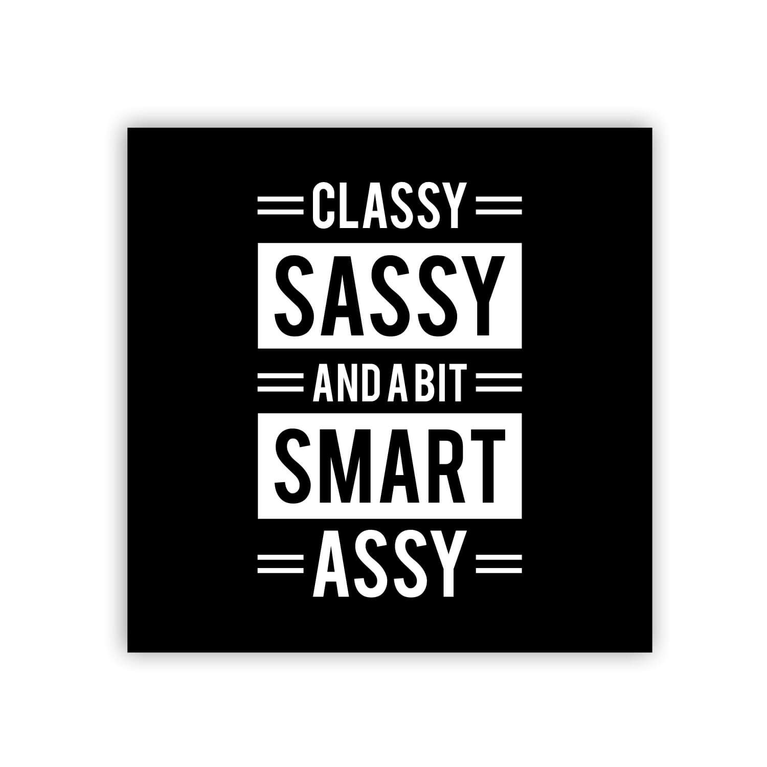 YaYa Cafe Womens Day Gifts Classy Sassy and a Bit Smart Assy Printed Fridge Magnet-Square