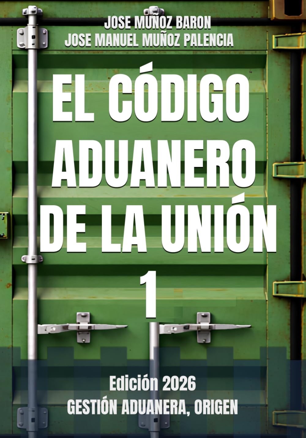 EL CODIGO ADUANERO DE LA UNION 1: GESTIÓN ADUANERA, ORIGEN,