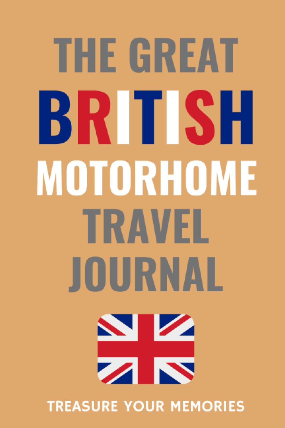 The Great British Motorhome Travel Journal: - The Must Have Glove Box Accessory for everyone touring Britain in a motorhome