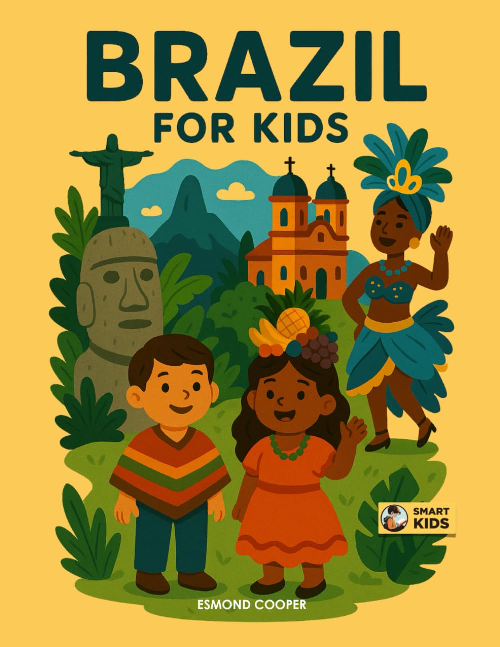 Brazil for Kids: From the Amazon to the Samba Streets
