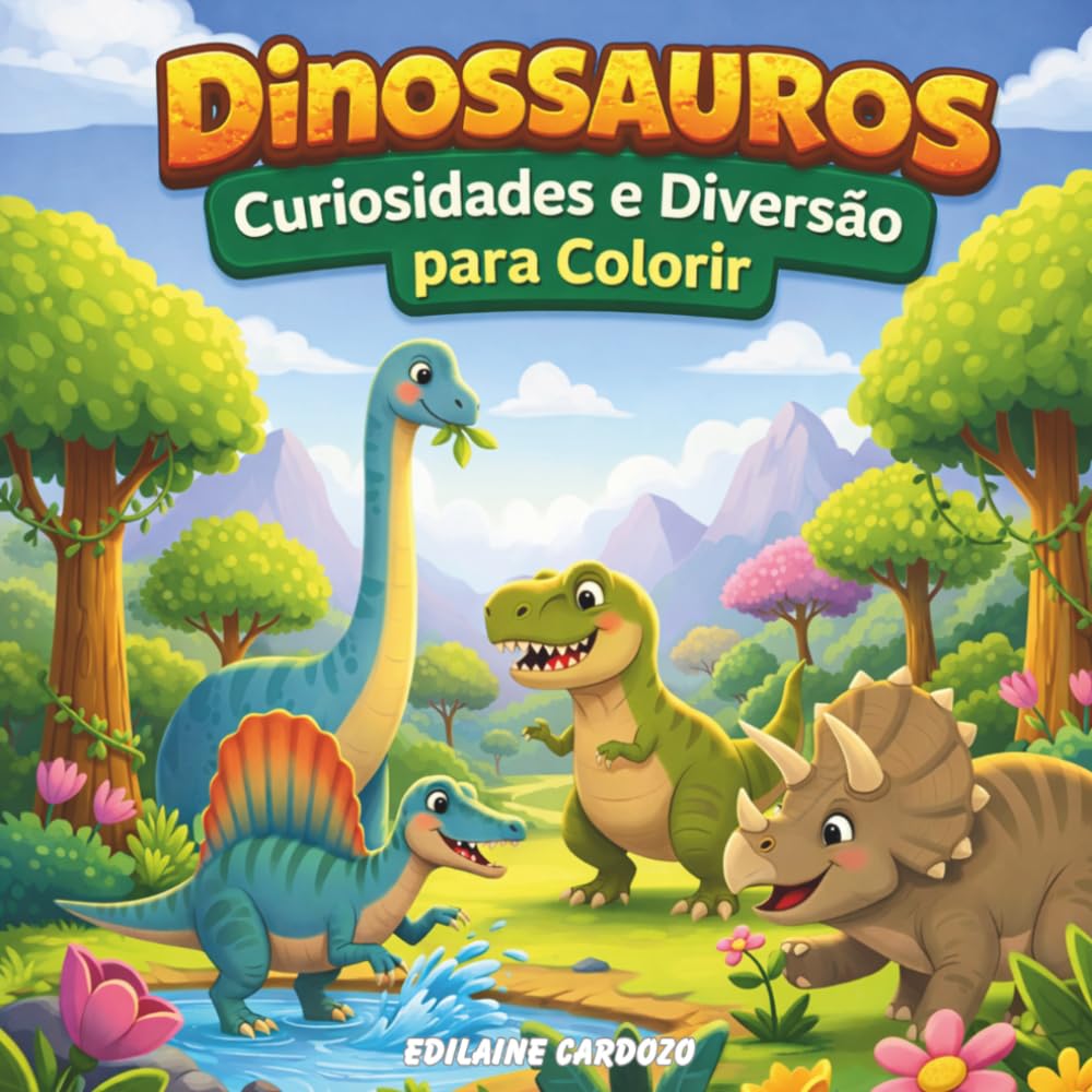 DINOSSAUROS: CURIOSIDADES E DIVERSÃO PARA COLORIR