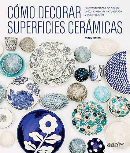 Como Decorar Superficies Ceramicas: Nuevas Tecnicas de Dibujo Pintura