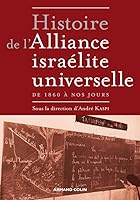 Histoire de l'Alliance Isra�lite Universelle: de 1860 � Nos Jours 2200354797 Book Cover