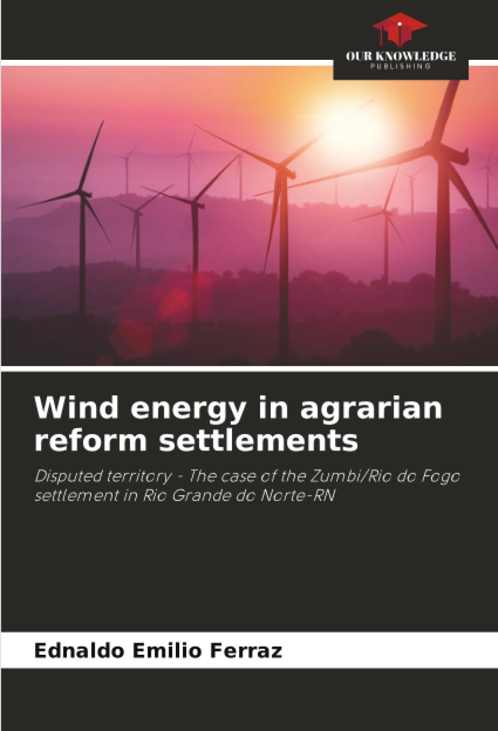 Wind energy in agrarian reform settlements: Disputed territory - The case of the Zumbi/Rio do Fogo settlement in Rio Grande do Norte-RN