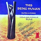  This Being Human - Flutes & Stories - Poems and Stories of Rumi