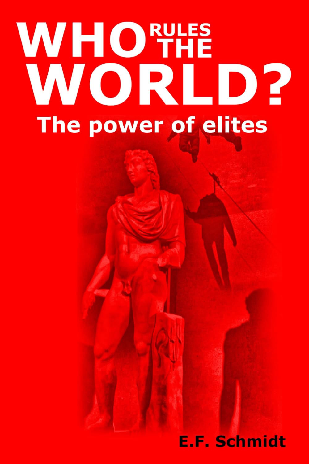 Who Rules The World?: The power of elites (Twilight Democracies)
