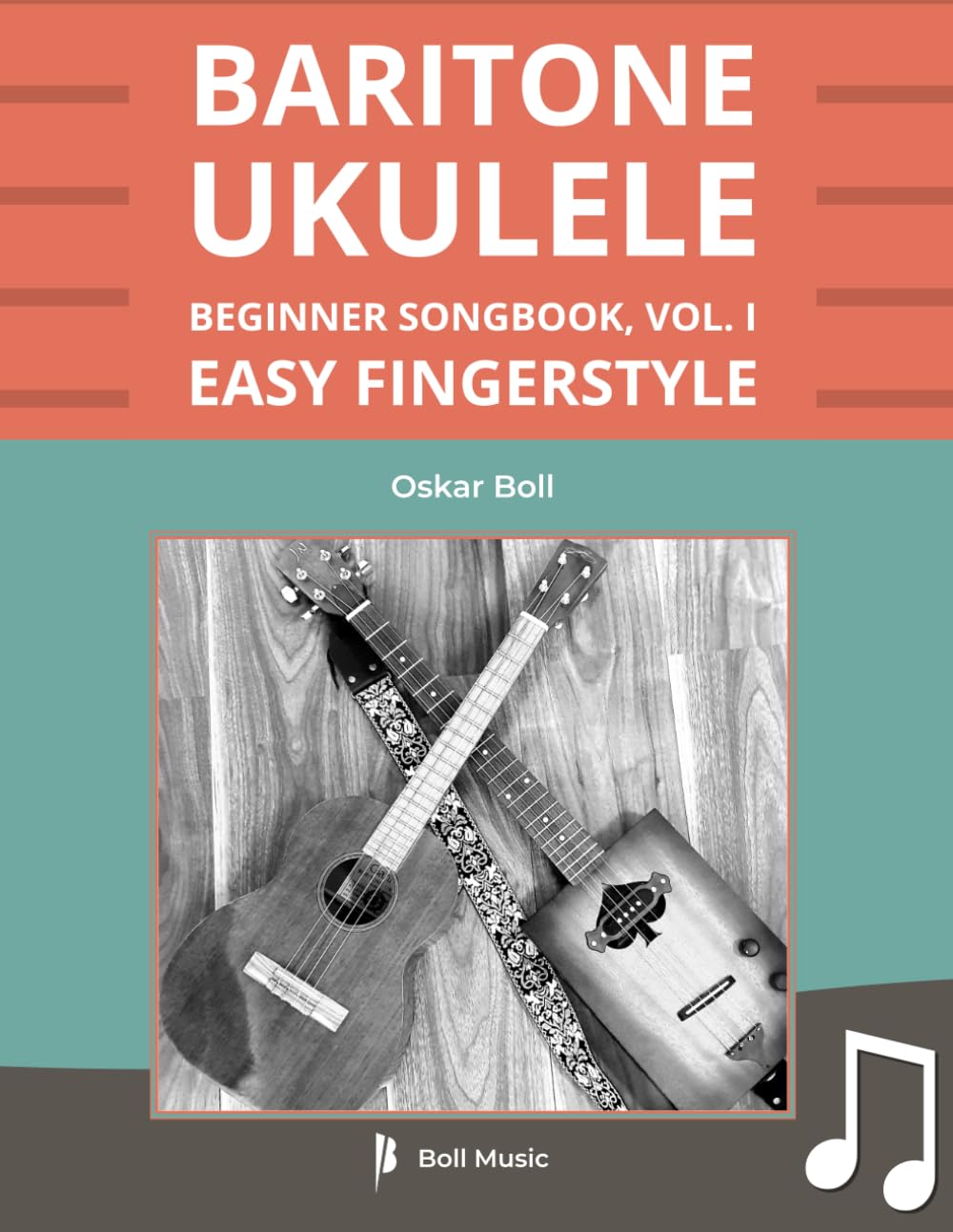 Baritone Ukulele Beginner Songbook, Vol. I: Easy Fingerstyle (Boll Music Baritone Ukulele Series)