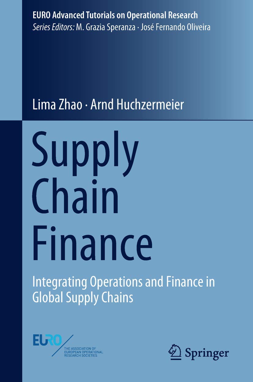 Supply Chain Finance: Integrating Operations and Finance in Global Supply Chains (EURO Advanced Tutorials on Operational Research)
