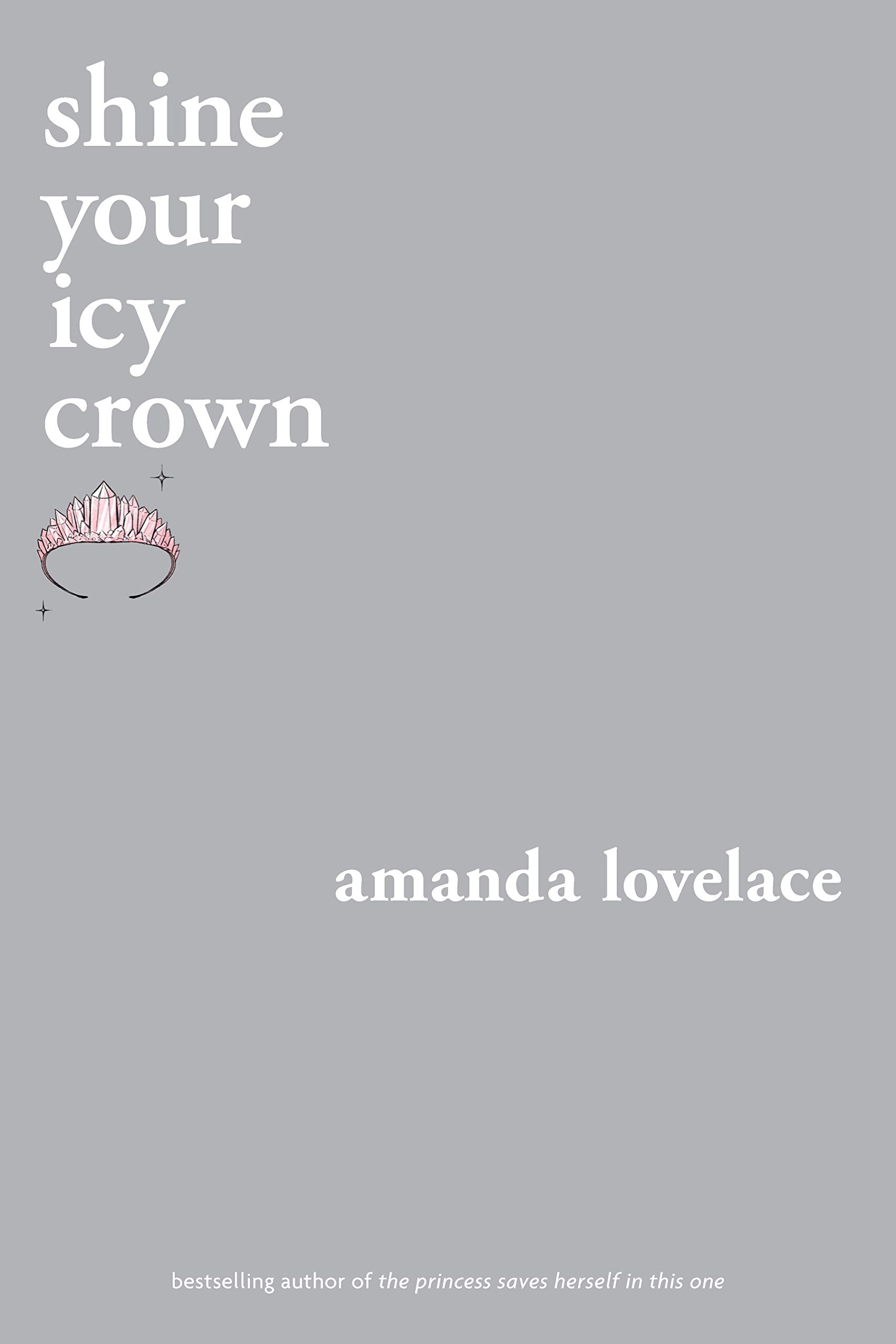 Amanda Lovelace: shine your icy crown (you are your own fairy tale) [2021] paper