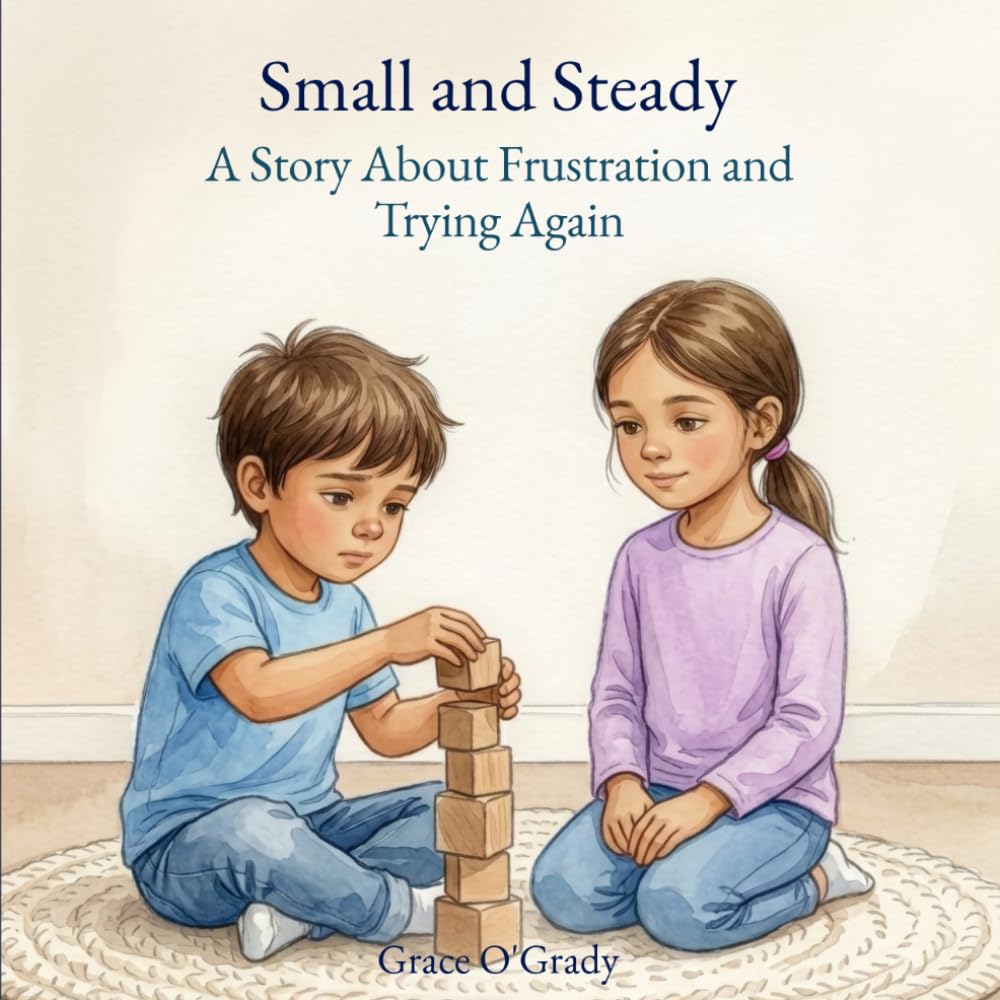 Small and Steady: A Story About Frustration and Trying Again (Ragooah Calm Story Series)