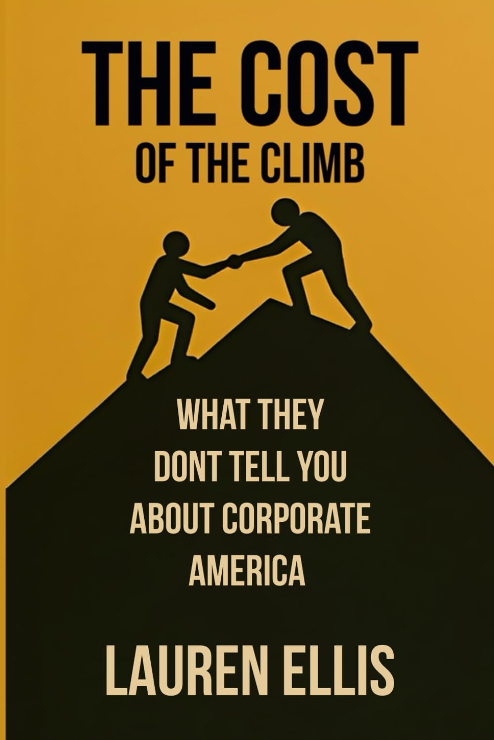 The Cost of the Climb: What They Don’t Tell You About Corporate America