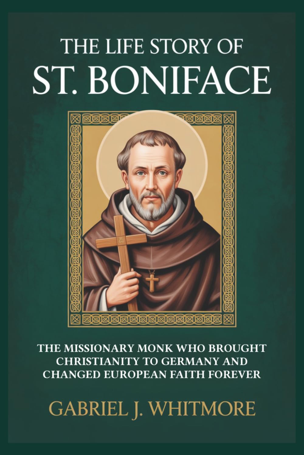 THE LIFE STORY OF ST. BONIFACE (Lives of the Sacred Witnesses)