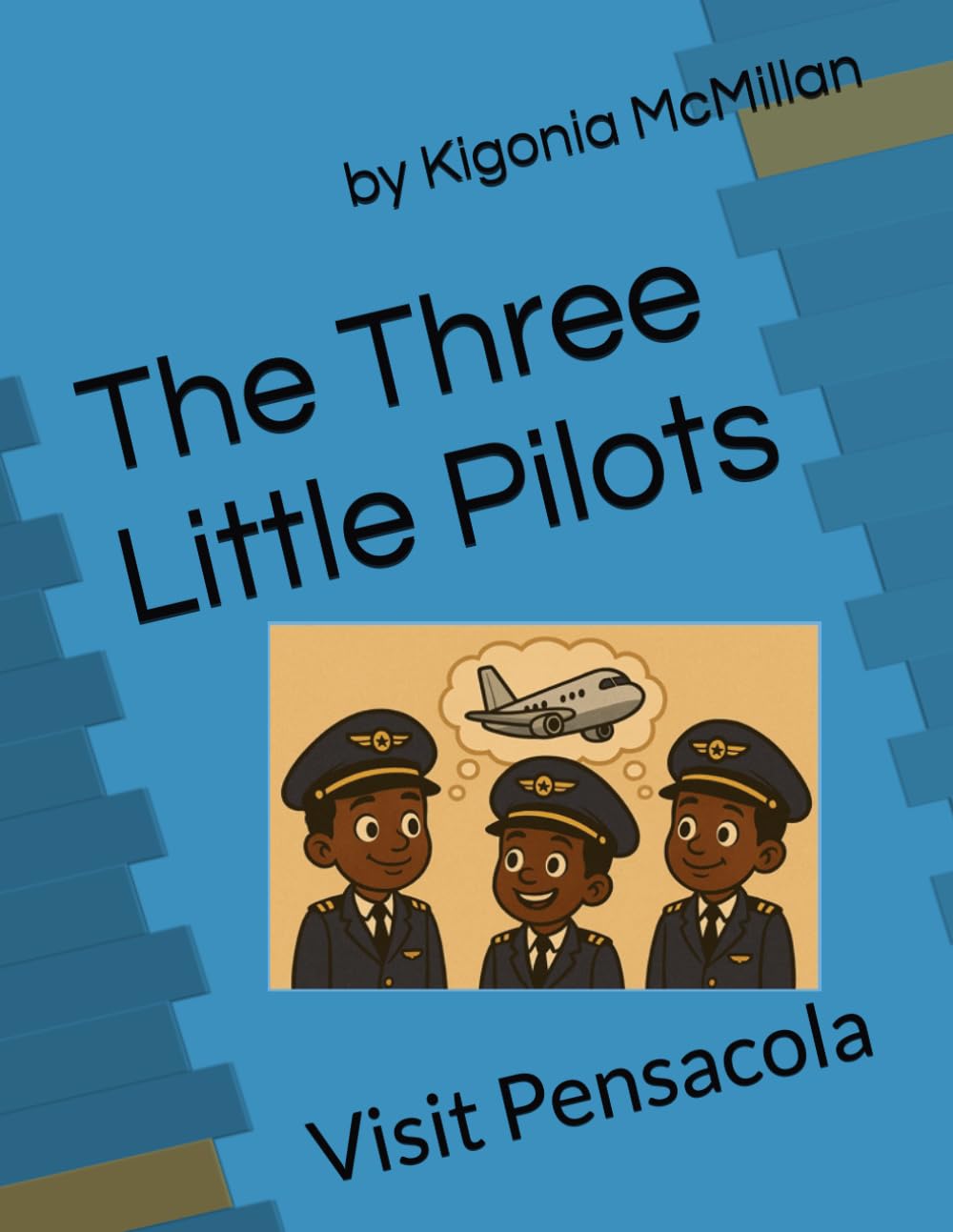 The Three Little Pilots: Visit Pensacola: An Inspiring Aviation Adventure for Young Dreamers