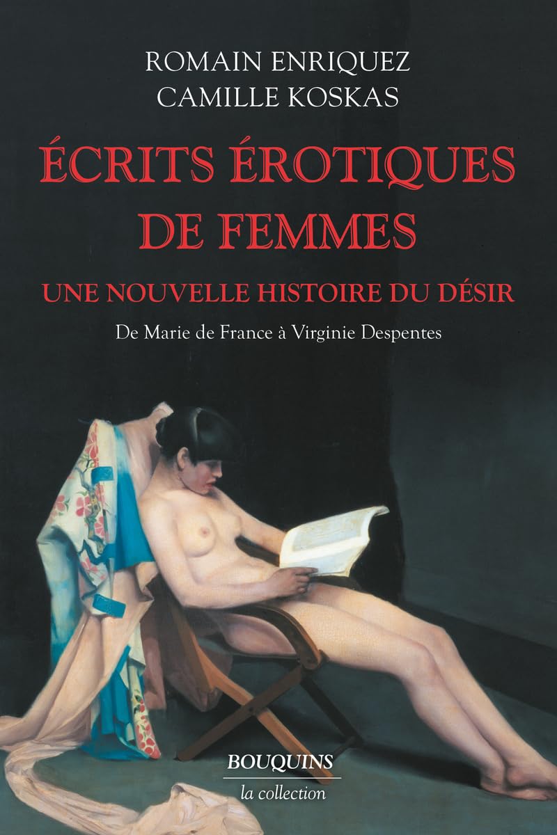 Ecrits �rotiques de femmes - De Marie de France � Virginie Despentes Koskas, Camille and Enriquez, Romain