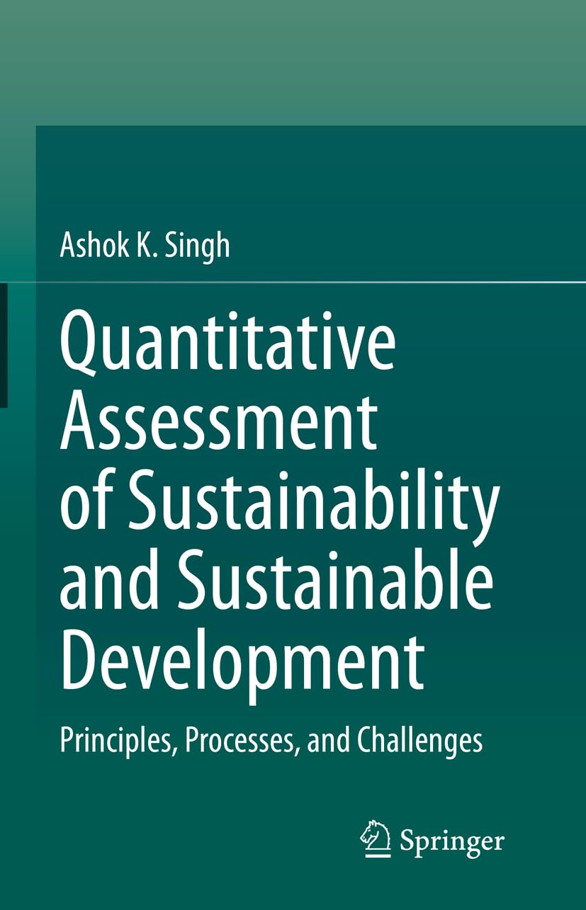 Quantitative Assessment of Sustainability and Sustainable Development: Principles, Processes, and Challenges