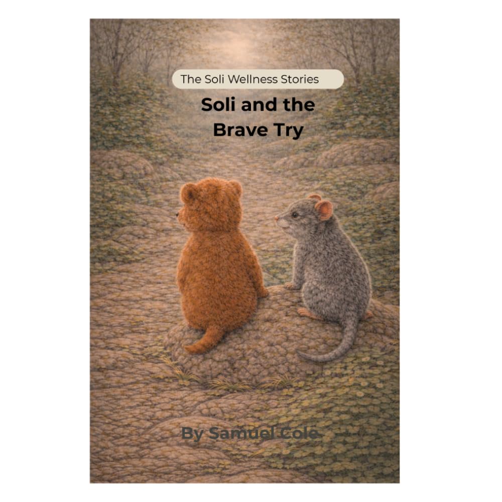 Soli and the Brave Try: A Soli Wellness Story (The Soli Wellness Stories)
