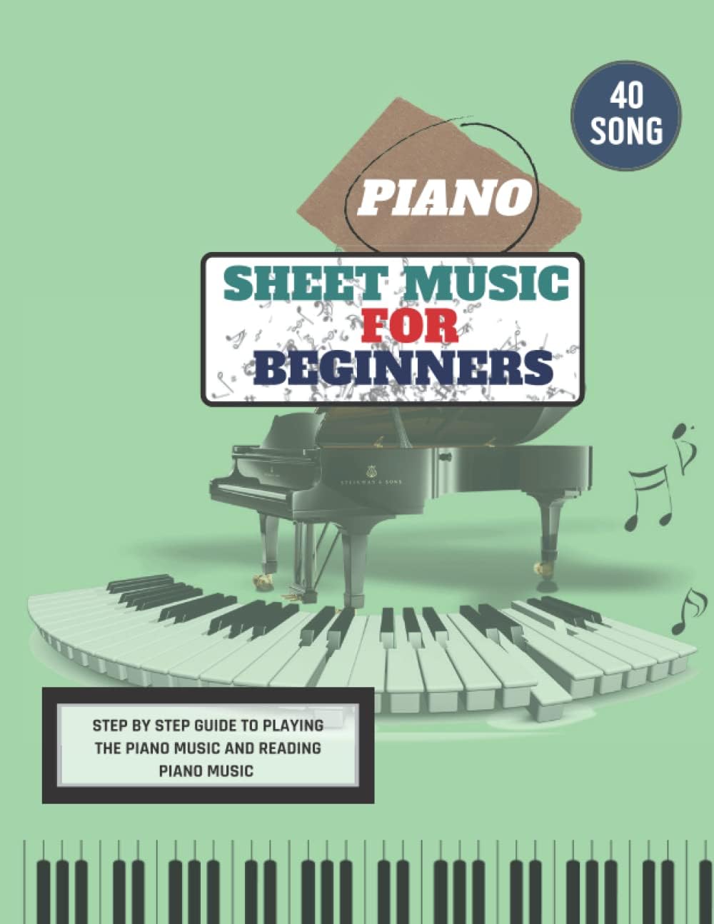 piano sheet music for beginners: A Beginners First Book of Easy to Play Classics | 40 Songs (Beginner Piano Books)