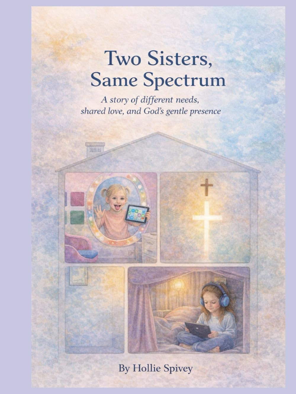 Two Sisters, Same Spectrum: A story of different needs, shared love and God's presence.