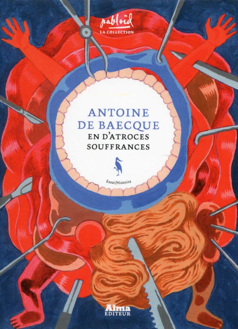 En d'atroces souffrances: Pour une histoire de la douleur