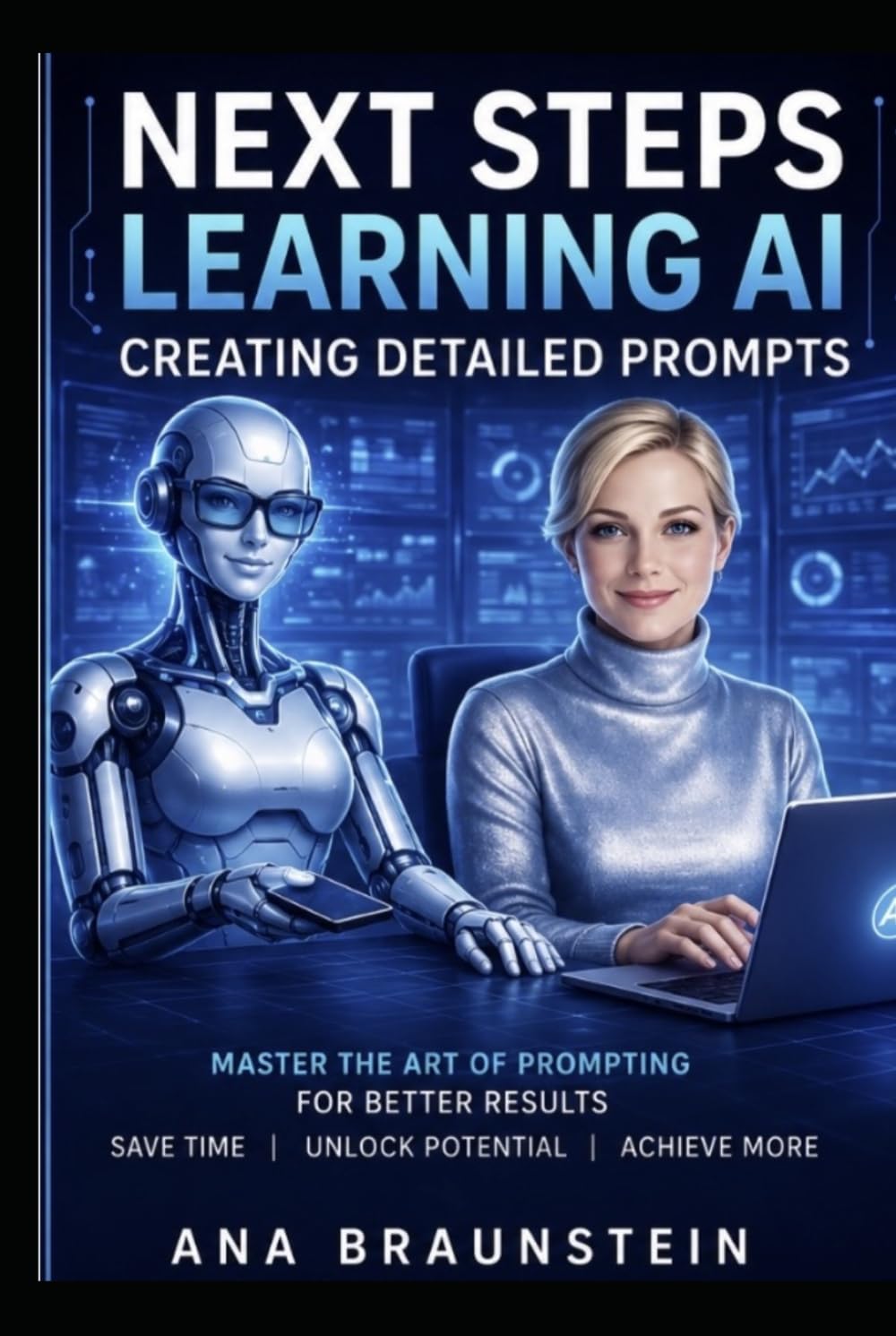 NEXT STEPS LEARNING AI CREATING DETAILED PROMPTS: Master The Art of Prompting For Better Results