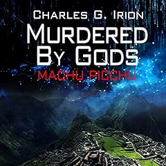 Murdered By Gods: MACHU PICCHU cover art