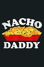 Nacho Daddy Funny Mexican Food Lover Gift: Notebook Planner - 6x9 inch Daily Planner Journal, To Do List Notebook, Daily Organizer, 114 Pages