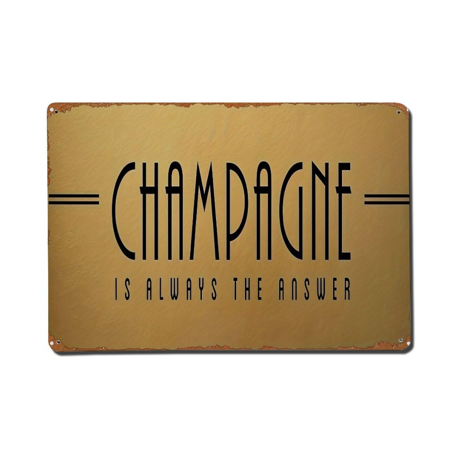 Champagne Is Always The Answer Metal Tin Sign Plaque