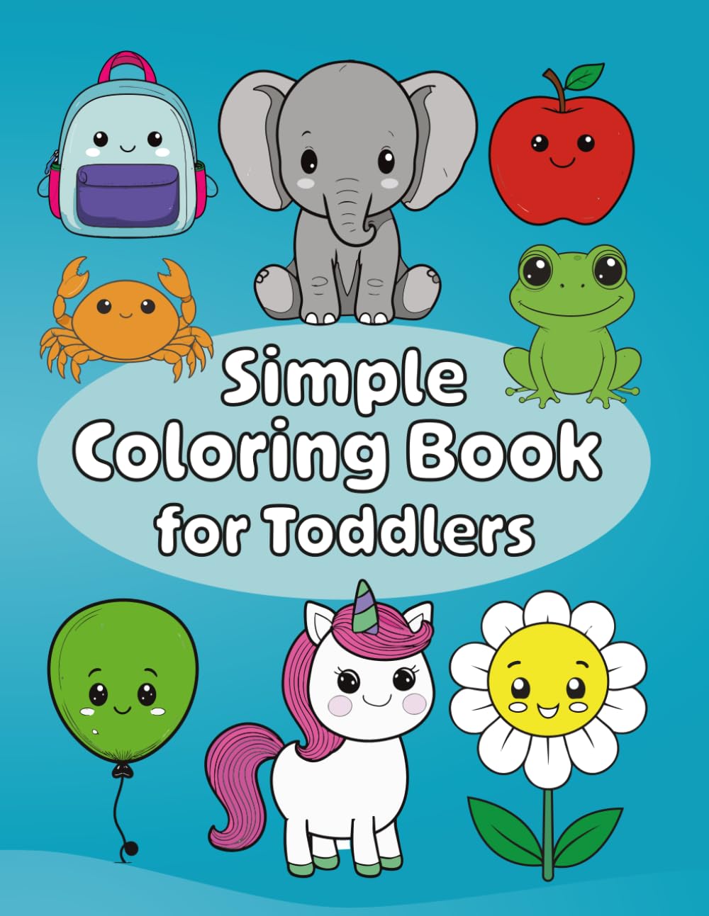 Simple Coloring Book for Toddlers: 62 Fun and Easy Pages for Preschool and Kindergarten
