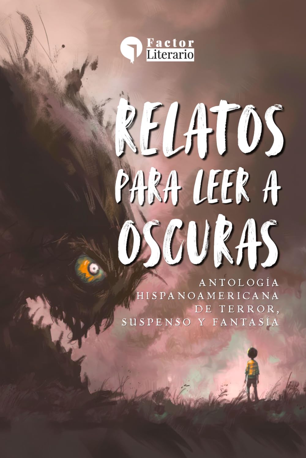 Relatos para leer a oscuras: Antología hispanoamericana de terror, suspenso y fantasía