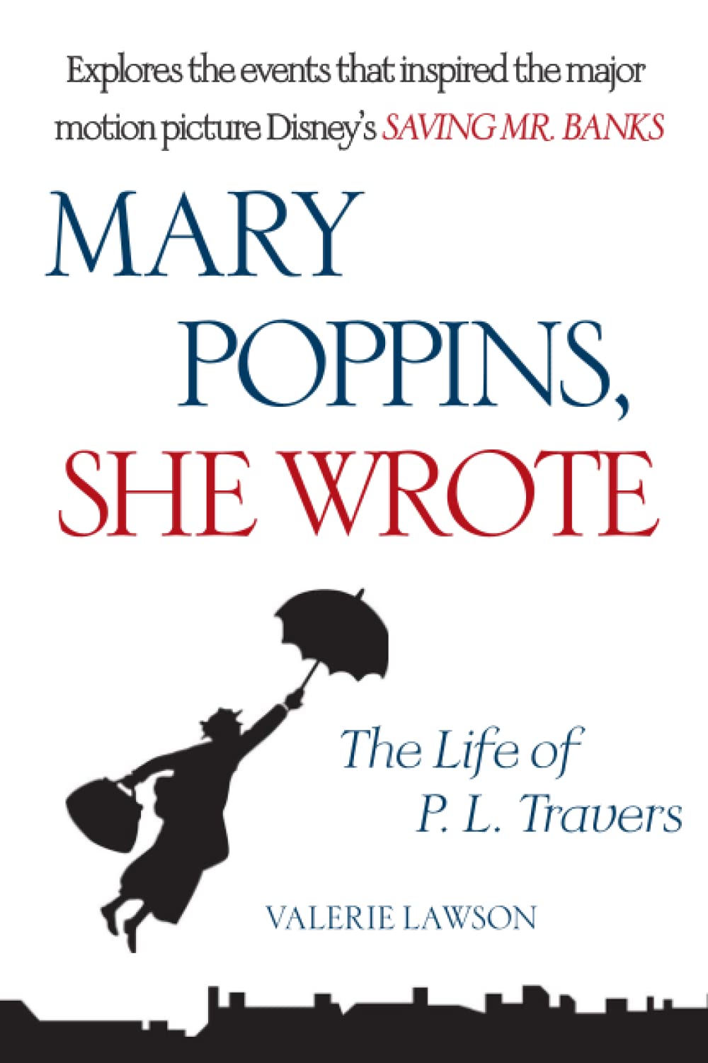 Mary Poppins, She Wrote: The Life of P. L. Travers: Amazon.co.uk: Lawson,  Valerie: 9781476762920: Books