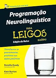 Programação Neurolinguística Para Leigos