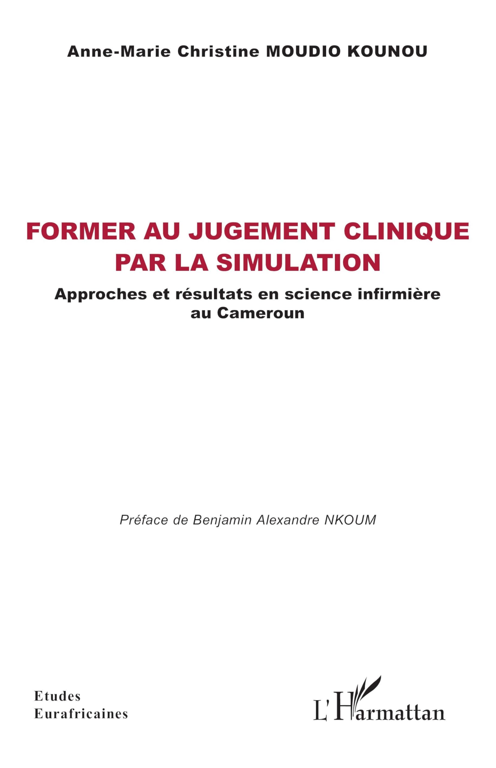 Former au jugement clinique par la simulation: Approches et résultats en science infirmière au Cameroun (Études Eurafricaines)