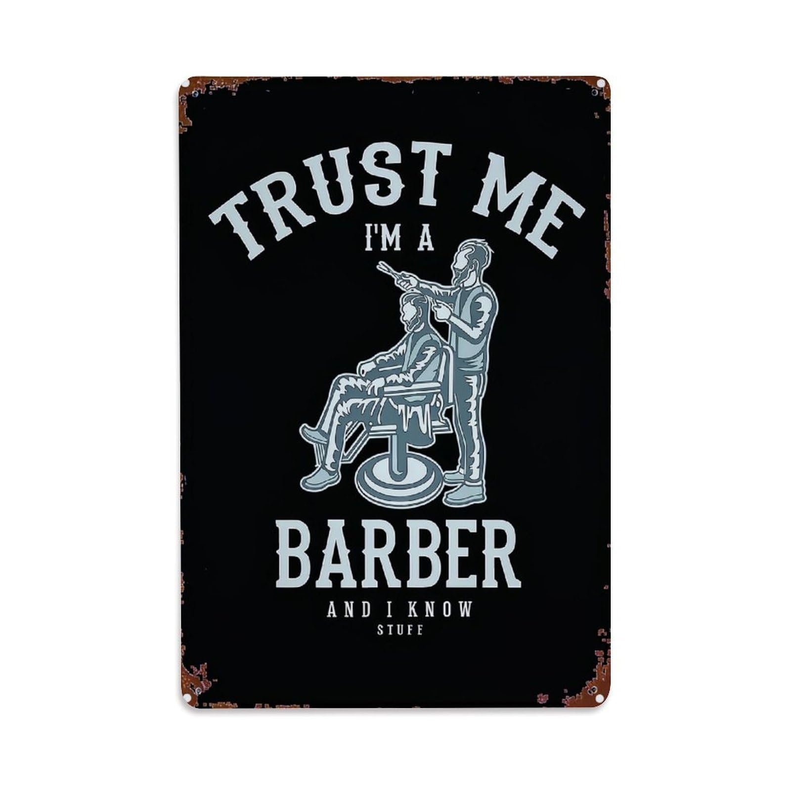 Trust Me Im A Barber Retro Metal Tin Sign, Vintage Metal Poster for home, Gaming Room, Studio Workshop,Bar,Garage Wall Art Decor 8x12 Inch